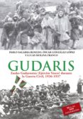 gudaris: euzko guadaroestea (ejercito vasco) en la guerra civil, 1936-1937)-pablo sagarra-oscar gonzalez-9788490604755 gudaris: euzko guadaroestea (ejercito vasco) en la guerra civil, 1936-1937)-pablo sagarra-oscar gonzalez-9788490604755
