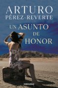 un asunto de honor-arturo perez reverte-9788490628355 un asunto de honor-arturo perez reverte-9788490628355