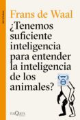¿tenemos suficiente inteligencia para entender la inteligencia de los animales? (ebook)-9788490662755 ¿tenemos suficiente inteligencia para entender la inteligencia de los animales? (ebook)-9788490662755