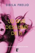 lo que descubrí de ti (ebook)-sibila freijo-9788490697955 lo que descubrí de ti (ebook)-sibila freijo-9788490697955