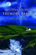 la ultima noche en tremore beach-mikel santiago-9788490701355 la ultima noche en tremore beach-mikel santiago-9788490701355