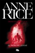 el príncipe lestat (crónicas vampíricas 11)-anne rice-9788490708255 el príncipe lestat (crónicas vampíricas 11)-anne rice-9788490708255