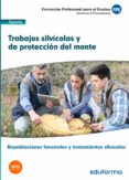 uf0508: trabajos silvicolas y de proteccion del monte. certificado de profesionalidad repoblaciones forestales y tratamientos silvicolas-9788490935255 uf0508: trabajos silvicolas y de proteccion del monte. certificado de profesionalidad repoblaciones forestales y tratamientos silvicolas-9788490935255