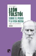 sobre el poder y la vida buena-leon tolstoi-9788490974155 sobre el poder y la vida buena-leon tolstoi-9788490974155