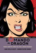 domando al dragón-juan sevilla gasco-carmen pastor gimeno-9788491042655 domando al dragón-juan sevilla gasco-carmen pastor gimeno-9788491042655