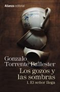 los gozos y las sombras: 1. el señor llega-gonzalo torrente ballester-9788491045755 los gozos y las sombras: 1. el señor llega-gonzalo torrente ballester-9788491045755