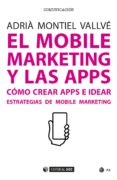 el mobile marketing y las apps (ebook)-9788491167655 el mobile marketing y las apps (ebook)-9788491167655