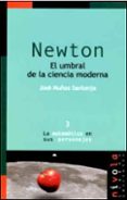 newton, el umbral de la ciencia moderna-jose muñoz santonja-9788492493555 newton, el umbral de la ciencia moderna-jose muñoz santonja-9788492493555