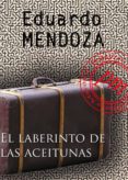 el laberinto de las aceitunas (ebook)-eduardo mendoza-eduardo mendoza-eduardo mendoza-9788492589555 el laberinto de las aceitunas (ebook)-eduardo mendoza-eduardo mendoza-eduardo mendoza-9788492589555
