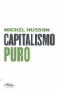capitalismo puro-michel husson-9788492724055 capitalismo puro-michel husson-9788492724055