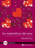 las matematicas del amor: patrones, pruebas y la busqueda de la ecuacion definitiva-hannah fry-9788492921355 las matematicas del amor: patrones, pruebas y la busqueda de la ecuacion definitiva-hannah fry-9788492921355