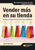 vender mas en su tienda: gestion integral del punto de venta deta llista-jordi garrido-9788492956555 vender mas en su tienda: gestion integral del punto de venta deta llista-jordi garrido-9788492956555