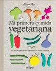 mi primera comida vegetariana-alice hart-9788492981755 mi primera comida vegetariana-alice hart-9788492981755