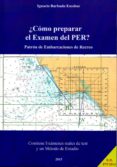 como preparar el examen del per: patron de embarcaciones de recre o-ignacio barbudo escobar-9788493377755 como preparar el examen del per: patron de embarcaciones de recre o-ignacio barbudo escobar-9788493377755