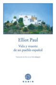 vida y muerte de un pueblo español-elliot paul-9788493443955 vida y muerte de un pueblo español-elliot paul-9788493443955