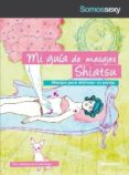 mi guia de masaje shiatsu: masajes para disfrutar en pareja-9788493711955 mi guia de masaje shiatsu: masajes para disfrutar en pareja-9788493711955