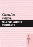 cuentos vagos-marcos giralt torrente-9788493734855 cuentos vagos-marcos giralt torrente-9788493734855