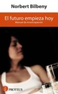 el futuro empieza hoy-norbert bilbeny-9788493772055 el futuro empieza hoy-norbert bilbeny-9788493772055