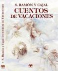 cuentos de vacaciones-santiago ramon y cajal-9788494345555 cuentos de vacaciones-santiago ramon y cajal-9788494345555