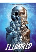 illworld (mundo enfermo)-elio quiroga-francisco de la fuente-9788494425455 illworld (mundo enfermo)-elio quiroga-francisco de la fuente-9788494425455