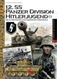 12. ss panzer division hitlerjugend (i): de su formacion a la operacion googwod-massimiliano afiero-9788494891755 12. ss panzer division hitlerjugend (i): de su formacion a la operacion googwod-massimiliano afiero-9788494891755