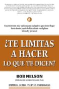 ¿te limitas a hacer lo que te dicen?: una inversion muy valiosa p ara cualquiera que desee llegar hasta donde jamas habia soñado en el plano laboral y personal-bob nelson-9788495787255 ¿te limitas a hacer lo que te dicen?: una inversion muy valiosa p ara cualquiera que desee llegar hasta donde jamas habia soñado en el plano laboral y personal-bob nelson-9788495787255