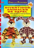 divertidos animales de papel para decorar la casa en pascua (crea con patrones)-sybille rogaczewski-nogai-9788495873255 divertidos animales de papel para decorar la casa en pascua (crea con patrones)-sybille rogaczewski-nogai-9788495873255