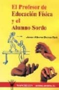el profesor de educacion fisica y el alumno sordo-javier alberto bernal ruiz-9788495883155 el profesor de educacion fisica y el alumno sordo-javier alberto bernal ruiz-9788495883155