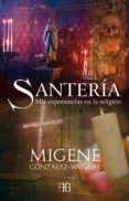 santeria: mis experiencias en la religion-migene gonzalez-wippler-9788496111455 santeria: mis experiencias en la religion-migene gonzalez-wippler-9788496111455
