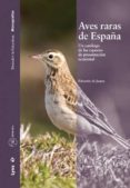 aves raras de españa: un catalogo de las especies de presentacion ocasional-eduardo de juana-9788496553255 aves raras de españa: un catalogo de las especies de presentacion ocasional-eduardo de juana-9788496553255