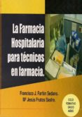 la farmacia hospitalaria para tecnicos en farmacia-francisco j. farfan sedano-9788496709355 la farmacia hospitalaria para tecnicos en farmacia-francisco j. farfan sedano-9788496709355