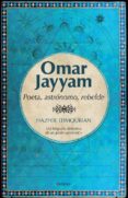 omar jayyam: poeta, astronomo y rebelde-hazhir teimourian-9788496756755 omar jayyam: poeta, astronomo y rebelde-hazhir teimourian-9788496756755