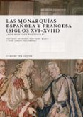 las monarquias española y francesa (siglos xvi-xviii): ¿dos model os politicos?-9788496820555 las monarquias española y francesa (siglos xvi-xviii): ¿dos model os politicos?-9788496820555