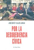 por la desobediencia civica (el viejo topo)-jose bove-9788496831155 por la desobediencia civica (el viejo topo)-jose bove-9788496831155