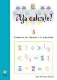 ¡ya calculo! 8 (3º educacion primaria) sumas, restas, multiplicac iones y divisiones-9788497003155 ¡ya calculo! 8 (3º educacion primaria) sumas, restas, multiplicac iones y divisiones-9788497003155