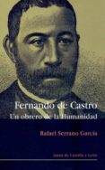 fernando de castro: un obrero de la humanidad-rafael serrano garcia-9788497186155 fernando de castro: un obrero de la humanidad-rafael serrano garcia-9788497186155