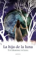 la hija de la luna-toti martinez de lezea-9788497467155 la hija de la luna-toti martinez de lezea-9788497467155