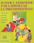 juegos y ejercicios para estimular la psicomotricidad: como fomen tar en los niños una actitud positiva hacia el deporte-bettina ried-9788497540155 juegos y ejercicios para estimular la psicomotricidad: como fomen tar en los niños una actitud positiva hacia el deporte-bettina ried-9788497540155