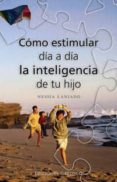 como estimular dia a dia la inteligencia de tu hijo-nessia laniado-9788497774055 como estimular dia a dia la inteligencia de tu hijo-nessia laniado-9788497774055