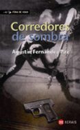 corredores de sombra-agustin fernandez paz-9788497824255 corredores de sombra-agustin fernandez paz-9788497824255