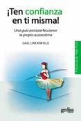 ten confianza en ti misma: una guia para perfeccionar la propia a utoestima-gael lindenfield-9788497846455 ten confianza en ti misma: una guia para perfeccionar la propia a utoestima-gael lindenfield-9788497846455
