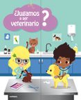¿jugamos a ser veterinario?-anne-sophie baumann-9788498258455 ¿jugamos a ser veterinario?-anne-sophie baumann-9788498258455