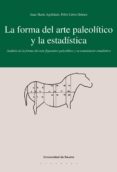 la forma del arte paleolitico y la estadistica: analisis de la forma del arte figurativo paleolitico y su tratamiento estadistico (ebook)-9788498308655 la forma del arte paleolitico y la estadistica: analisis de la forma del arte figurativo paleolitico y su tratamiento estadistico (ebook)-9788498308655