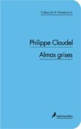 almas grises (col. 10º aniversario)-philippe claudel-9788498383355 almas grises (col. 10º aniversario)-philippe claudel-9788498383355