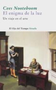 el enigma de la luz: un viaje en el arte-cees nooteboom-9788498411355 el enigma de la luz: un viaje en el arte-cees nooteboom-9788498411355