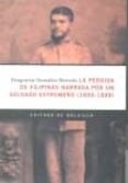 la perdida de filipinas narrada por un soldado extremeño (1896-18 99)-deogracias gonzalez hurtado-9788498520255 la perdida de filipinas narrada por un soldado extremeño (1896-18 99)-deogracias gonzalez hurtado-9788498520255