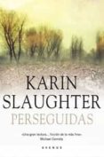 perseguidas-karin slaughter-9788498671155 perseguidas-karin slaughter-9788498671155