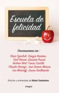 escuela de felicidad: conversaciones con los mejores autores cont emporaneos-rafael santandreu-9788498675955 escuela de felicidad: conversaciones con los mejores autores cont emporaneos-rafael santandreu-9788498675955