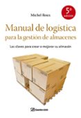 manual de logistica para la gestion de almacenes-michel roux-9788498750355 manual de logistica para la gestion de almacenes-michel roux-9788498750355