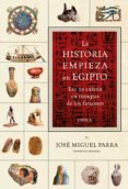 la historia empieza en egipto (ebook)-jose miguel parra ortiz-9788498922455 la historia empieza en egipto (ebook)-jose miguel parra ortiz-9788498922455